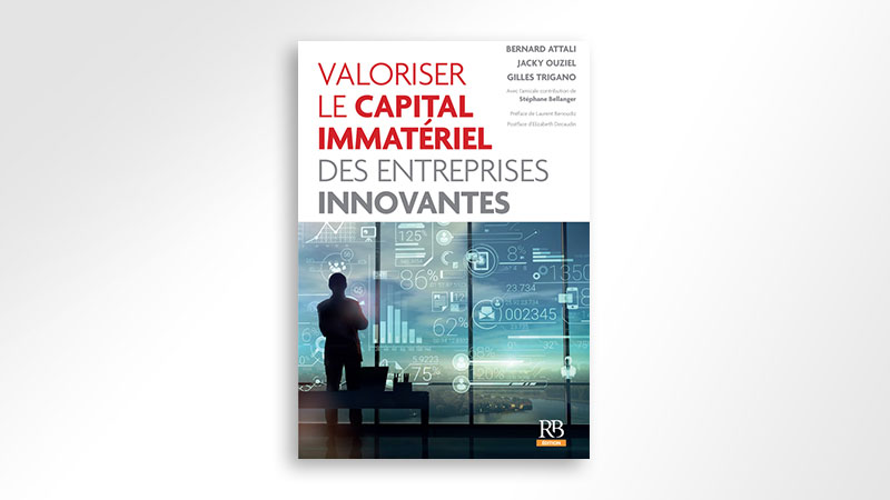 You are currently viewing « Valoriser le capital immatériel des entreprises innovantes » – RB Edition – Mars 2020