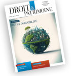 Droit & Patrimoine : « CSRD : UN CADRE AMBITIEUX POUR UNE TRANSPARENCE DURABLE, MAIS À QUEL COÛT ? »